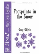 Footprints in the Snow by Gilpin Greg for SAB and Piano