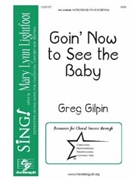 Goin' Now to See the Baby by Gilpin Greg for SAB and Piano