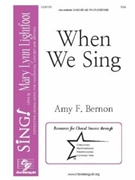 When We Sing by Bernon Amy F for SSA and Piano