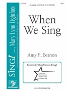 When We Sing by Bernon Amy F for SABdesc/pn