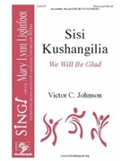 Sisi Kushangilia - We Will Be Glad by Johnson Victor C for 3-Part Mixed