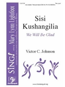 Sisi Kushangilia - We Will Be Glad by Johnson Victor C for 2-Part