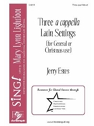 Three A Cappella Latin Settings by Estes Jerry for 3-Part Mixed
