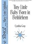 Tiny Little Baby Born In Bethlehem by Gray Cynthia for 2-Part