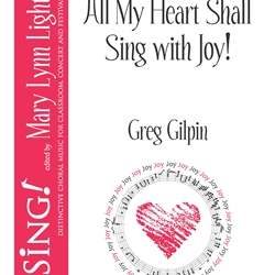 All My Heart Shall Sing With Joy by Gilpin Greg for 2-Part and Piano