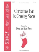 Christmas Eve Is Coming Soon by - Perry Dave and Jean - for 2-Part and Piano