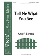 Tell Me What You See by Bernon Amy F for Unison/2-Part and Piano