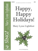 Happy Happy Holidays by Lightfoot Mary Lynn for SAB and Piano