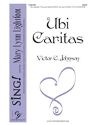 Ubi Caritas by Johnson Victor C for SATB and Piano
