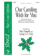 Our Caroling Wish for You by Donnelly and Strid for 2-Part and Piano