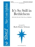 It's So Still in Bethlehem by - Schram Ruth Elaine - for SATB and Piano (Trad Carols)