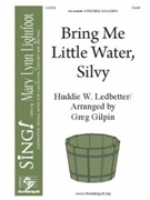Bring Me Little Water Silvy by Gilpin Greg for SAB a cappella
