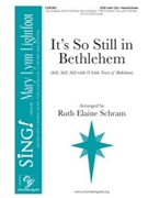 It's So Still in Bethlehem by - Schram Ruth Elaine - for SAB and Piano (Trad Carols)