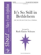 It's So Still in Bethlehem by - Schram Ruth Elaine - for 2-Part and Piano (Trad Carols)