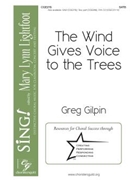 Wind Gives Voice to the Trees by Gilpin Greg for SATB and Piano