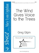 Wind Gives Voice to the Trees by Gilpin Greg for SAB and Piano