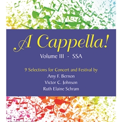 A Cappella Volume 3 - SSA Choral Edition by Bernon and Lightfoot for SSA a cappella