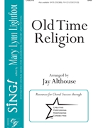 Old Time Religion by - Althouse Jay - for SAB and Piano