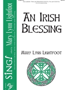 Irish Blessing by Lightfoot Mary Lynn for SATB and Piano