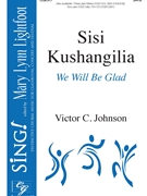 Sisi Kushangilia - We Will Be Glad by Johnson Victor C for SATB and Percussion