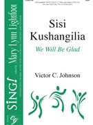 Sisi Kushangilia - We Will Be Glad by Johnson Victor C for SSA