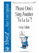 Please Don't Sing Another Fa La La by Gilpin Greg for 2-Part