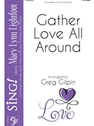 Gather Love All Around by Shaker Tune - Gilpin Greg - for 2-Part and Piano