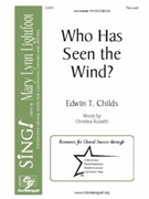 Who Has Seen the Wind by Childs Edwin T for 2-Part