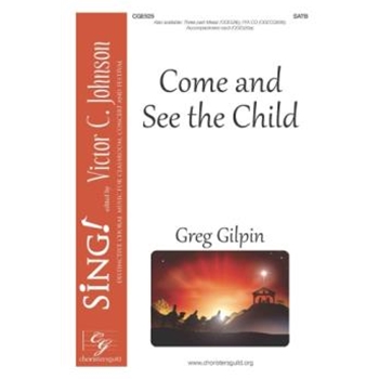 Come and See the Child - SATB
