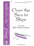 Over the Sea to Skye by - Schram Ruth Elaine - for SAB