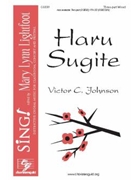 Haru Sugite by Johnson Victor C for SAB