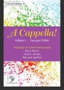 A Cappella Volume I - Two-part Treble Choral Score by Bernon and Lightfoot - Lightfoot Mary Lynn - for 2-Part