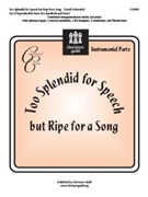 Too Splendid For Speech But Ripe For ... by Schwoebel David for Instrumental Parts