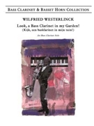 Look a Bass Clarinet in my Garden for Bass Clarinet Solo by Westerlinck Wilfried for