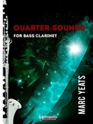 Quarter-Sounds for Bass Clarinet Solo by Yeats Marc for