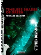 Timeless Shades of Green for Bass Clarinet Solo by Davismoon Stephen for