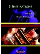 3 Inspirations for Brass Ensemble by Takahashi Hiroki for 2 Tpt 3 Tbn 2 Euph Tuba
