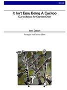 It Isn't Easy Being A Cuckoo by Saint-saenssofgede - Gibson John - for Clarinet Choir