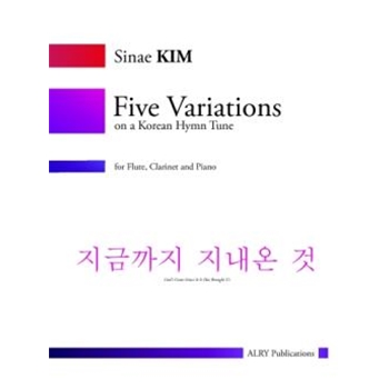 Five Variations on a Korean Hymn Tune for Flute, Clarinet and Piano