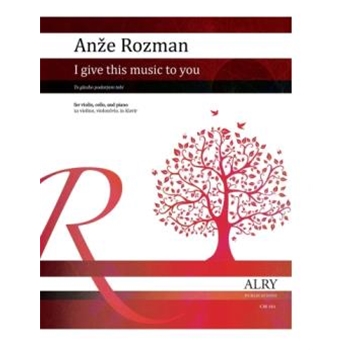 I Give This Music to You for Violin, Cello, and Piano