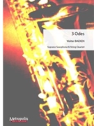 3 Odes for Soprano Saxophone and String Quartet by Baeken Walter for