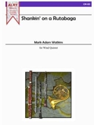 Shankin' On A Rutabaga by Watkins Mark Adam for Woodwind Quintet
