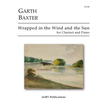 Wrapped in the Wind and the Sun for Clarinet and Piano