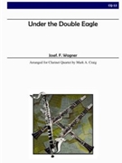 Under the Double Eagle (Clarinet Quartet) by Wagner Richard - Craig Mark A - for