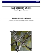 Two Brazilian Choros - Meu Beguin and Ternura for Clarinet Quartet by Pecci/K-Ximbinho Do - Hablewitz Christin - for