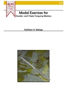 Modal Exercises for Double- and Triple-Tonguing Mastery by Melago Kathleen A for
