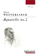 Aquarelle No. 2 for Flute Solo by Westerlinck Wilfried for