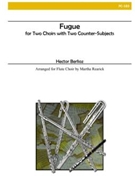 Fugue by Berlioz Hector - Rearick Martha - for Flute Choir