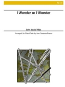 I Wonder As I Wonder by Niles John Jacob - Pearce Ann Cameron - for Flute Choir