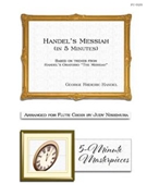 Handel's Messiah in 5 Minutes by Handel George Frideric - Nishimura Judy - for